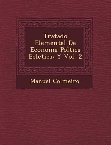 Cover image for Tratado Elemental de Econom a Pol Tica Ecl Ctica