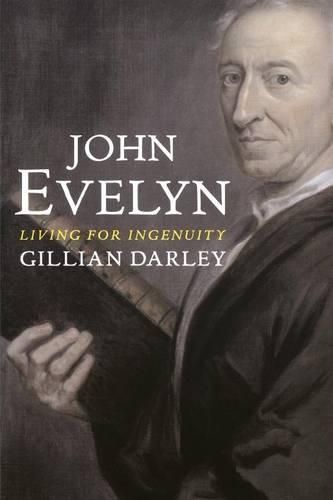 Cover image for John Evelyn: Living for Ingenuity