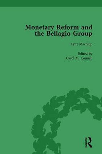 Monetary Reform and the Bellagio Group Vol 1: Selected Letters and Papers of Fritz Machlup, Robert Triffin and William Fellner