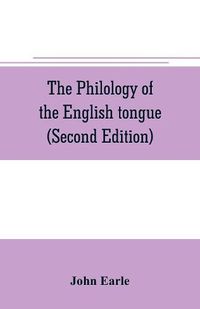 Cover image for The philology of the English tongue (Second Edition)