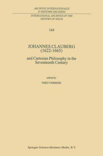 Cover image for Johannes Clauberg (1622-1665): and Cartesian Philosophy in the Seventeenth Century