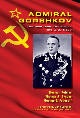 Cover image for Admiral Gorshkov: The Man Who Challenged the U.S. Navy