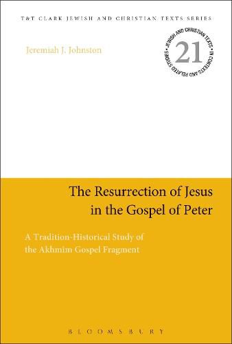 Cover image for The Resurrection of Jesus in the Gospel of Peter: A Tradition-Historical Study of the Akhmim Gospel Fragment