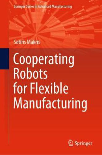 Cover image for Cooperating Robots for Flexible Manufacturing