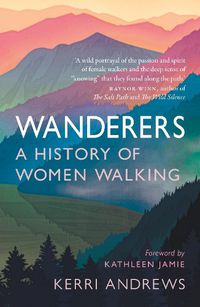 Cover image for Wanderers: A History of Women Walking