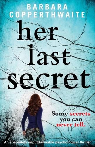 Cover image for Her Last Secret: A gripping psychological thriller