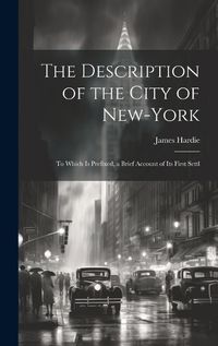 Cover image for The Description of the City of New-York