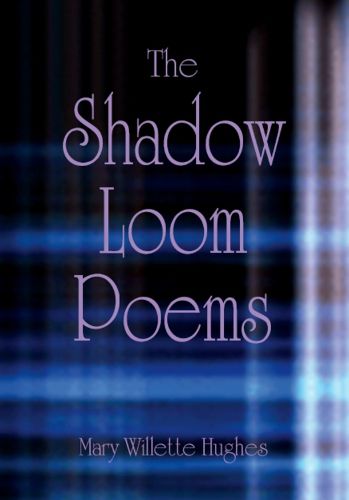 Cover image for The Shadow Loom Poems