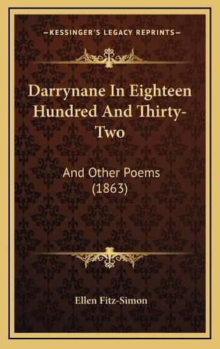 Cover image for Darrynane in Eighteen Hundred and Thirty-Two: And Other Poems (1863)