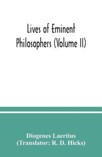 Cover image for Lives of eminent philosophers (Volume II)