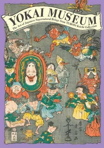 Cover image for Yokai Museum: The Art of Japanese Supernatural Beings from Yumoto Koichi Collection