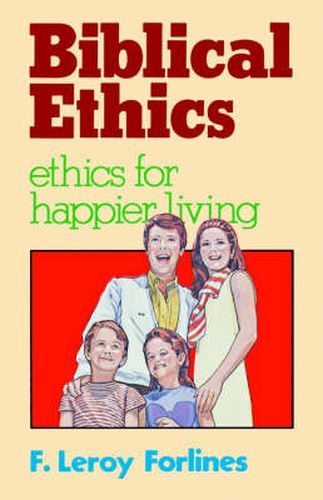 Cover image for Biblical Ethics: Ethics for Happier Living