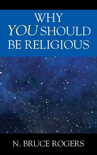 Cover image for Why You Should Be Religious