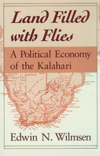 Cover image for Land Filled with Flies: Political Economy of the Kalahari