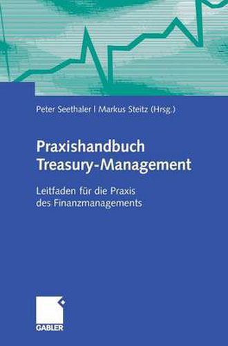 Cover image for Praxishandbuch Treasury-Management: Leitfaden Fur Die Praxis Des Finanzmanagements