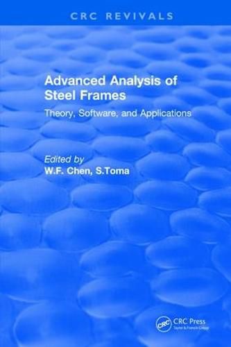 Cover image for Advanced Analysis of Steel Frames: Theory, Software, and Applications