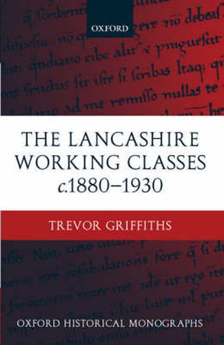 Cover image for The Lancashire Working Classes C.1880-1930