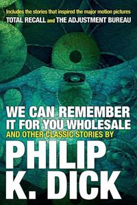Cover image for We Can Remember It For You Wholesale And Other Stories