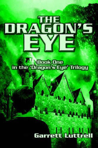 Cover image for The Dragon's Eye: Book One in the 'Dragon's Eye' Trilogy