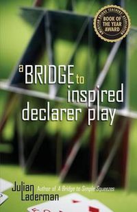 Cover image for A Bridge to Inspired Declarer Play