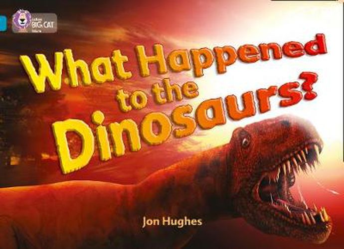 What Happened to the Dinosaurs?: Band 13/Topaz