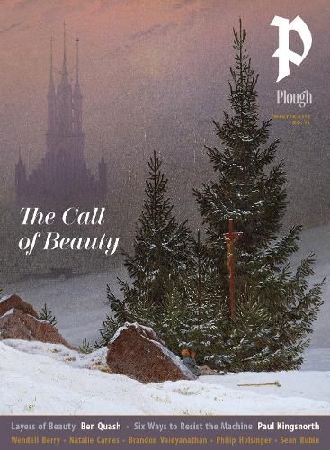 Cover image for Plough Quarterly No. 46 - The Call of Beauty