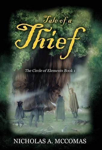 Cover image for Tale of a Thief: The Circle of Elements Book 1
