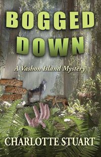 Cover image for Bogged Down: A Vashon Island Mystery