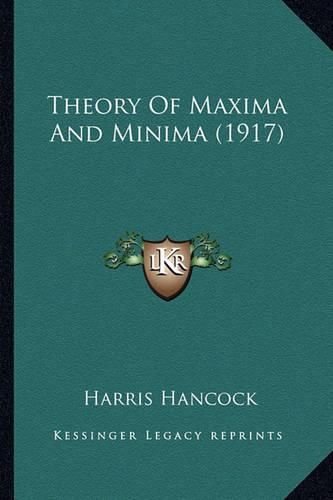 Cover image for Theory of Maxima and Minima (1917) Theory of Maxima and Minima (1917)