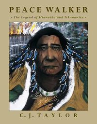 Cover image for Peace Walker: The Legend of Hiawatha and Tekanawita