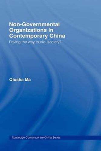 Cover image for Non-Governmental Organizations in Contemporary China: Paving the Way to Civil Society?