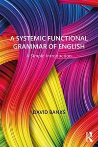 Cover image for A Systemic Functional Grammar of English: A Simple Introduction