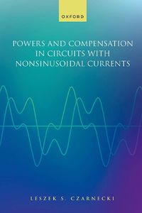 Cover image for Powers and Compensation in Circuits with Nonsinusoidal Current
