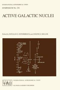 Cover image for Active Galactic Nuclei: Proceedings of the 134th Symposium of the International Astronomical Union, Held in Santa Cruz, California, August 15-19, 1988