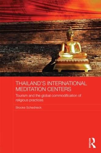 Cover image for Thailand's International Meditation Centers: Tourism and the Global Commodification of Religious Practices