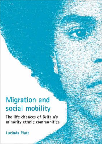 Cover image for Migration and social mobility: The life chances of Britain's minority ethnic communities