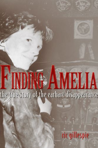 Cover image for Finding Amelia: The True Story of the Earhart Disappearance