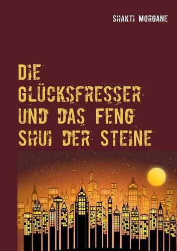 Cover image for Die Glucksfresser: und das Feng Shui der Steine