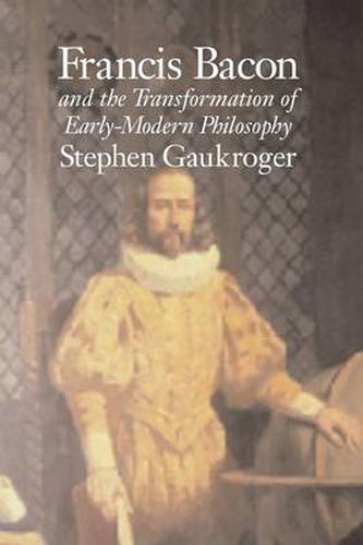 Cover image for Francis Bacon and the Transformation of Early-Modern Philosophy