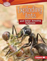 Cover image for Exploding Ants And Other Amazing Defenses