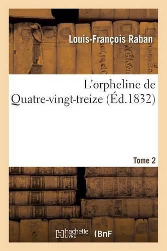 L'Orpheline de Quatre-Vingt-Treize. Tome 2