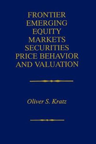 Cover image for Frontier Emerging Equity Markets Securities Price Behavior and Valuation