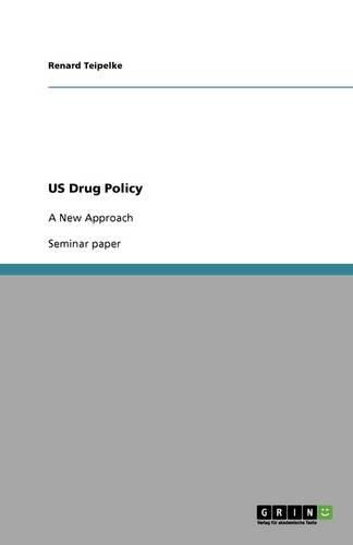 US Drug Policy: A New Approach