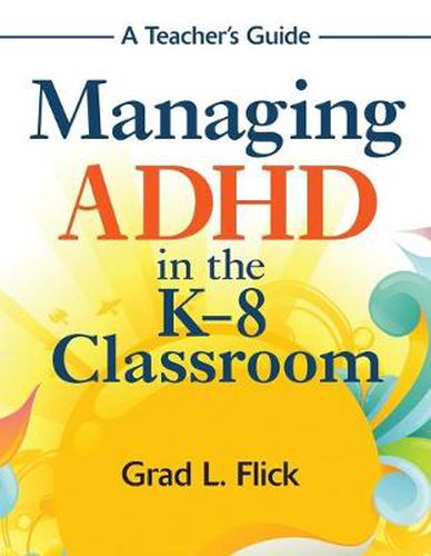 Cover image for Managing ADHD in the K-8 Classroom: A Teacher's Guide