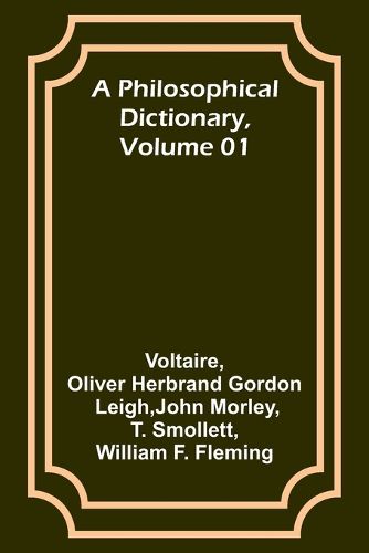 A Philosophical Dictionary, Volume 01