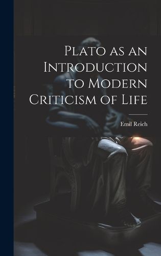 Cover image for Plato as an Introduction to Modern Criticism of Life