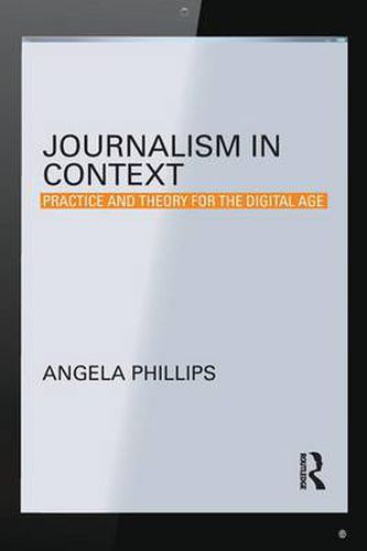 Cover image for Journalism in Context: Practice and Theory for the Digital Age