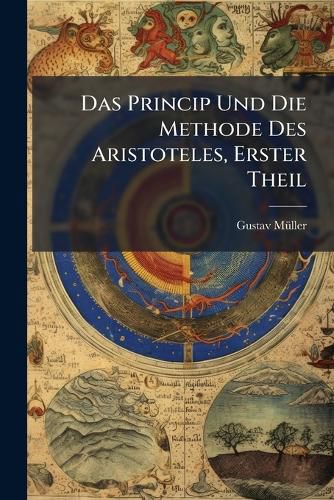 Cover image for Das Princip Und Die Methode Des Aristoteles