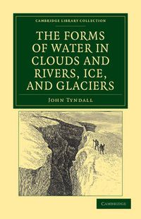 Cover image for The Forms of Water in Clouds and Rivers, Ice, and Glaciers