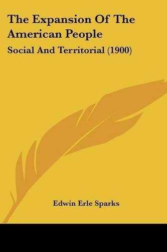 Cover image for The Expansion of the American People: Social and Territorial (1900)